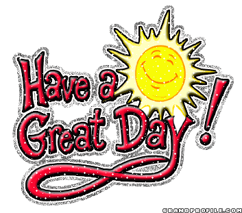have great Have-A-Great-Day.gif